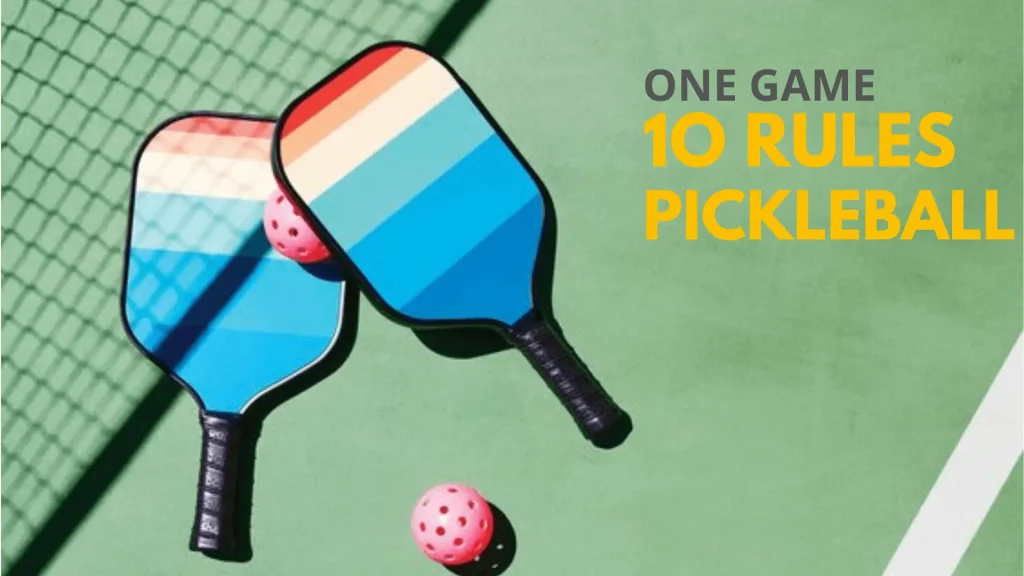 What are the 10 rules of pickleball