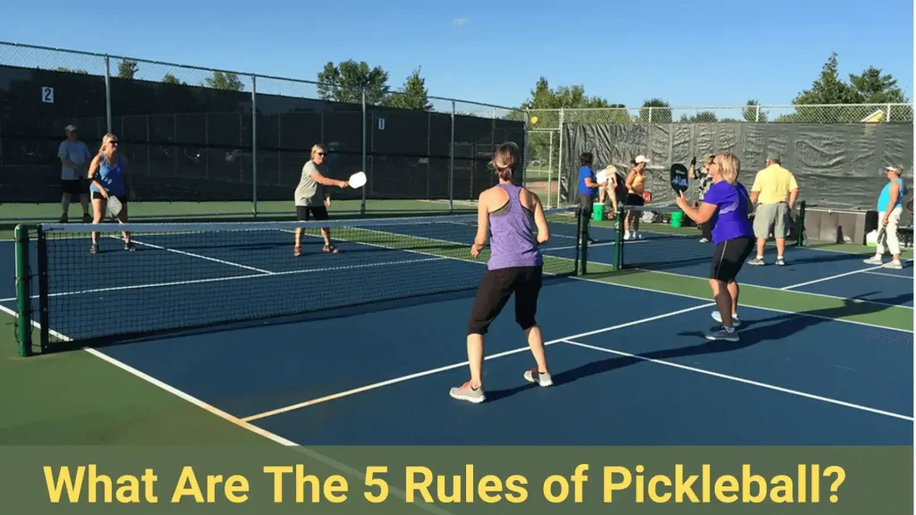 What Are The 5 Rules of Pickleball
