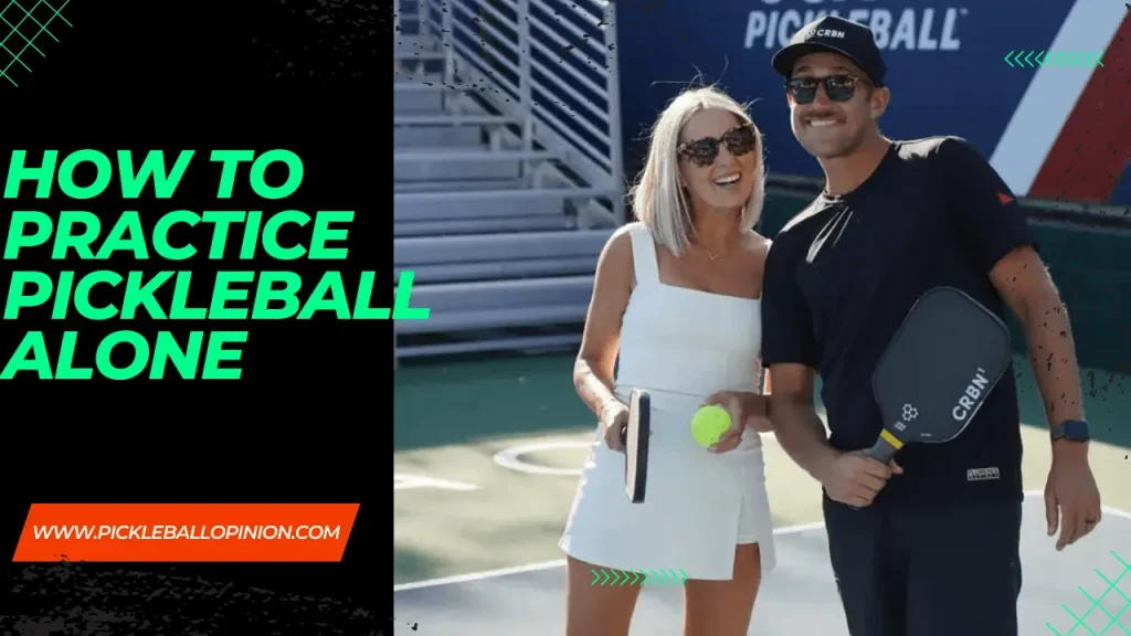 How to practice pickleball alone 