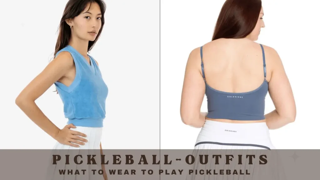 WHAT TO WEAR TO PLAY PICKLEBALL 