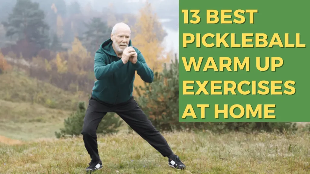 13 Best Pickleball Warm up Exercises At Home