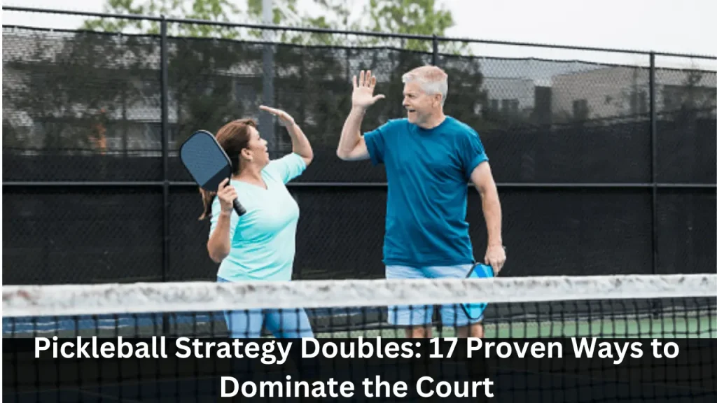 Pickleball Strategy Doubles