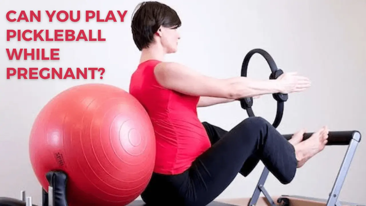Can You Play Pickleball While Pregnant 