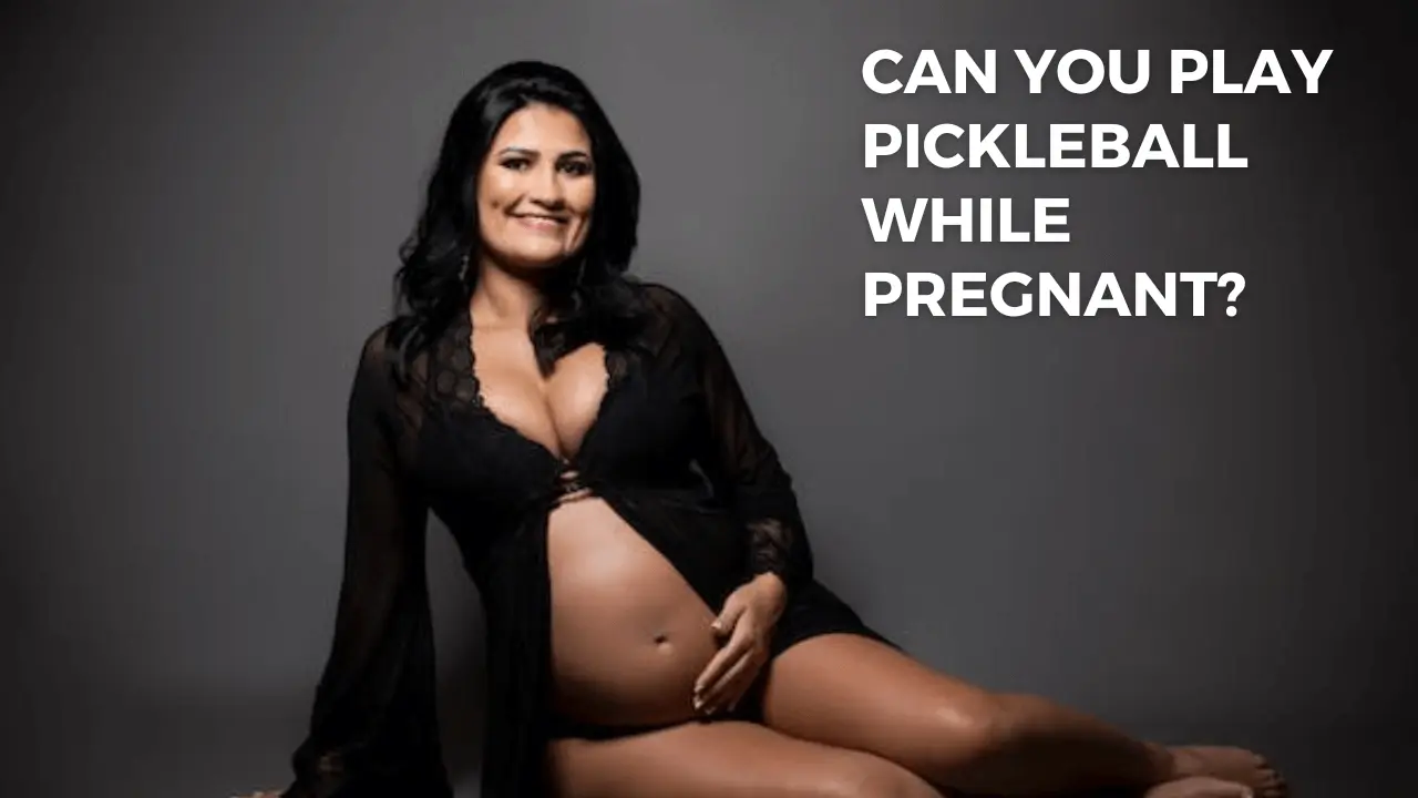 Can You Play Pickleball While Pregnant 
