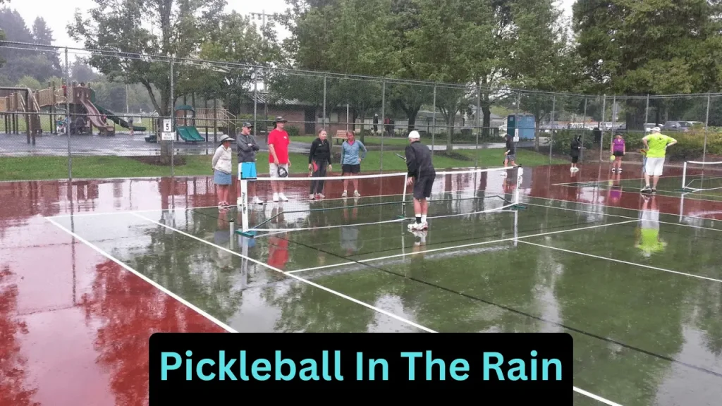 can you play pickleball in the rain