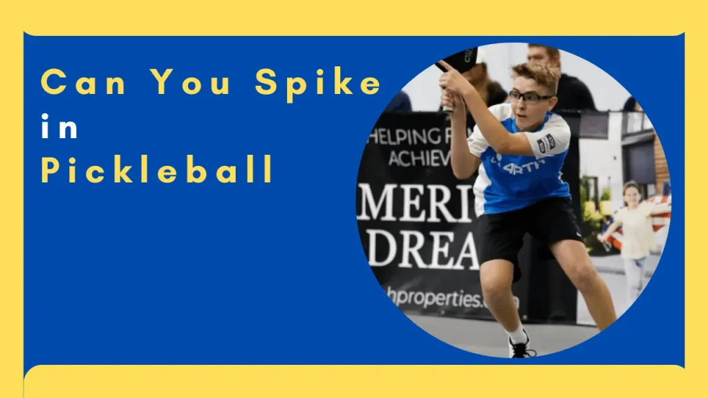 is spiking allowed in pickleball 