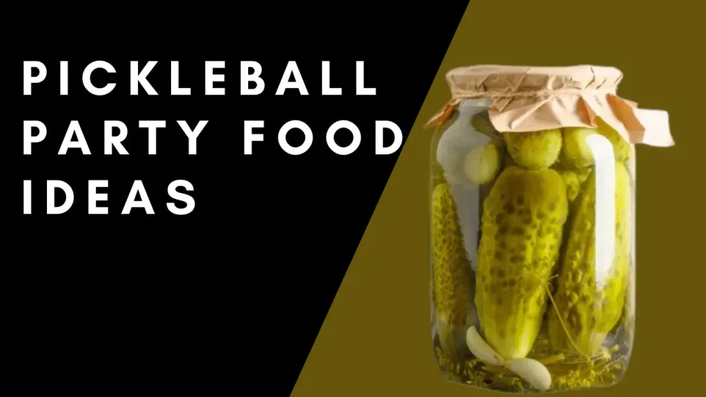 pickleball party food ideas