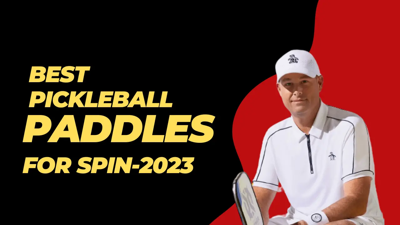 Know The 8 Best Pickleball Paddle For Spin-A Complete Buying Guide Of 2024